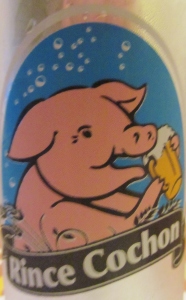 Rince Cochon, The “Rinsed Pig"
